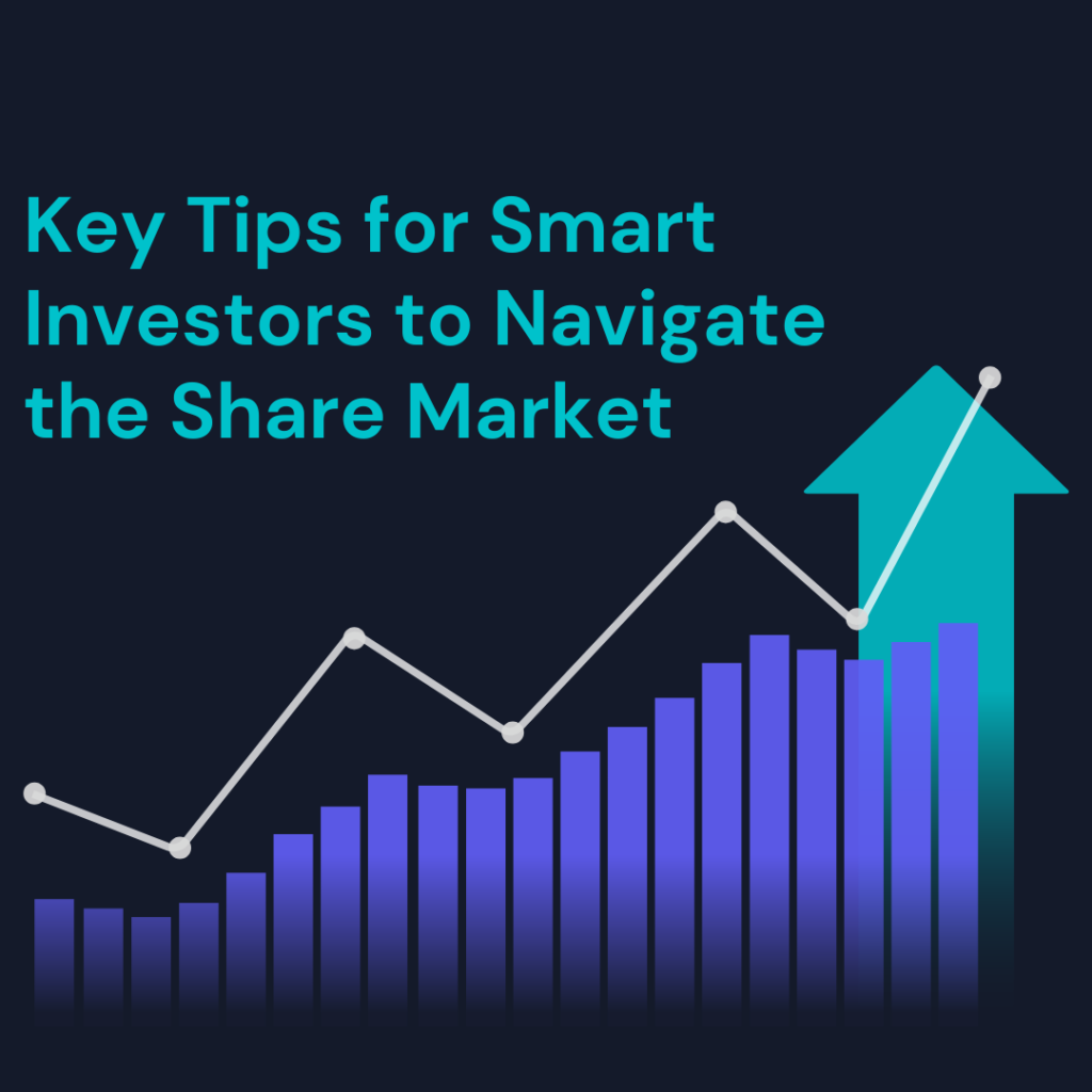 Key Tips for Smart Investors to Navigate the Share Market